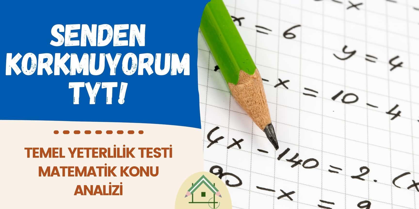 Temel Yeterlilik Testi TYT Matematik Konuları Zorluk Analizi